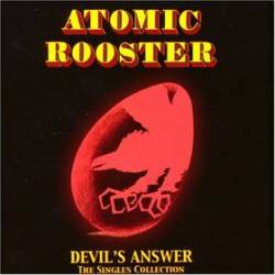 Atomic Rooster : Devil's Answer: the Singles Collection